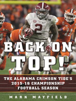 cover image of Back on Top!: the Alabama Crimson Tide's 2015-16 Championship Football Season